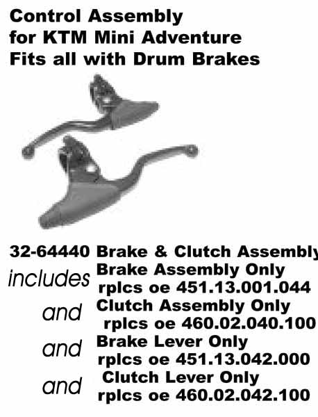32-64440 is a complete control assembly kit which fits all KTM Mini Adventures with drum brakes